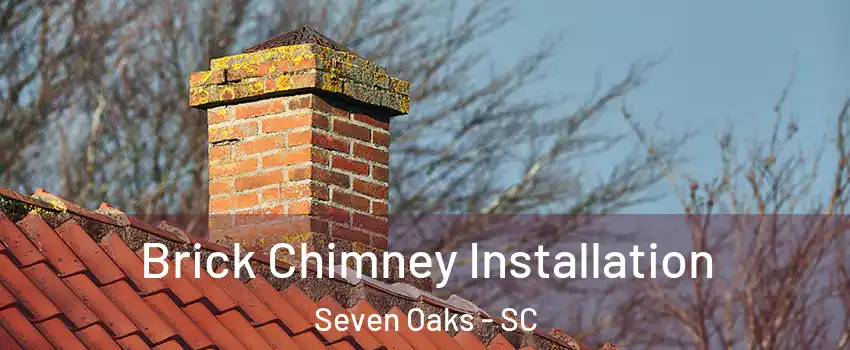  Brick Chimney Installation Seven Oaks - SC