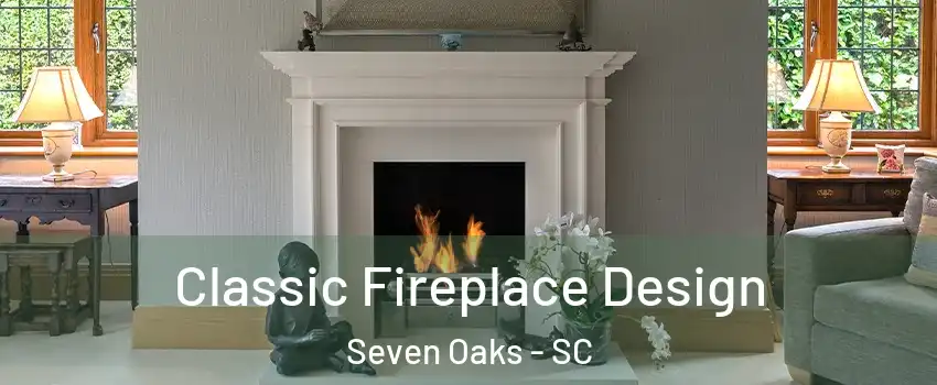  Classic Fireplace Design Seven Oaks - SC