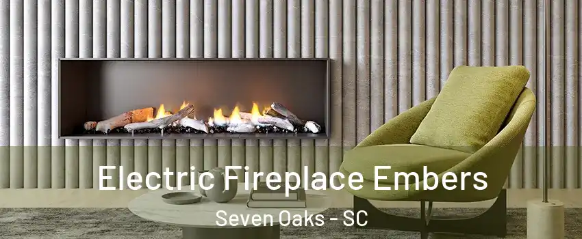  Electric Fireplace Embers Seven Oaks - SC