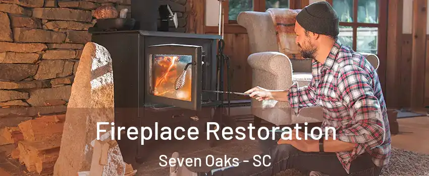  Fireplace Restoration Seven Oaks - SC