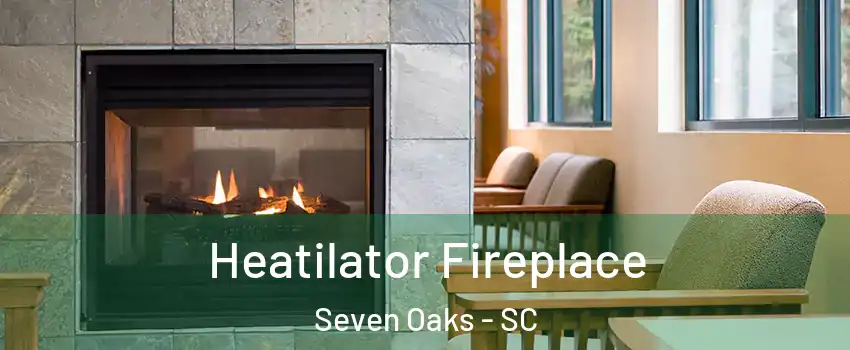  Heatilator Fireplace Seven Oaks - SC