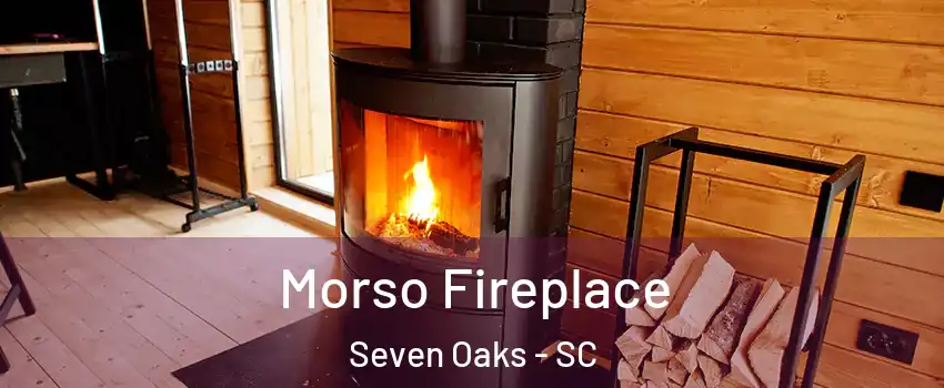  Morso Fireplace Seven Oaks - SC