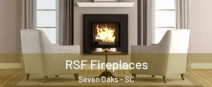 RSF Fireplaces Seven Oaks - SC